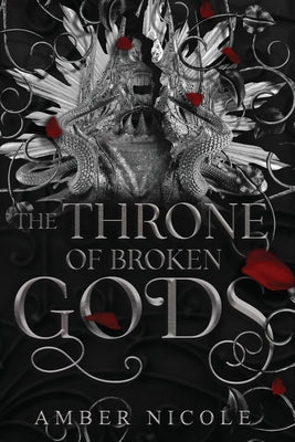 The Throne of Broken Gods - Amber V. Nicole