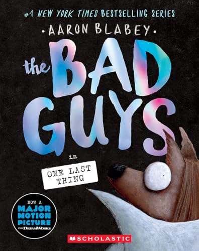 The Bad Guys In: One Last Thing - Aaron Blabey