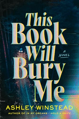 This Book Will Bury Me - Ashley Winstead