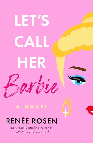 Let's Call Her Barbie - Renée Rosen