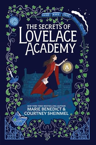 The Secrets of Lovelace Academy - Marie Bendict, Courtney Sheinmel