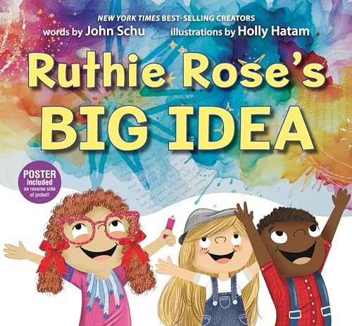 Ruthie Rose's Big Idea: A Poetry Story - John Schu