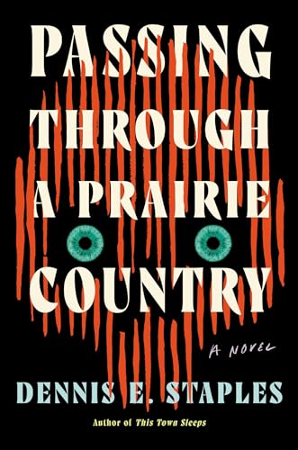 Passing Through a Prairie Country - Dennis E. Staples