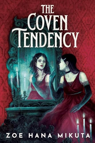 The Coven Tendency - Zoe Hana Mikuta
