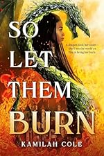 So Let Them Burn (Limited Edition) - Kamilah Cole