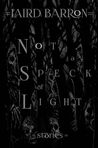 Not a Speck of Light - Laird Barron