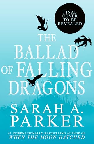 The Ballad of Falling Dragons - Sarah A. Parker