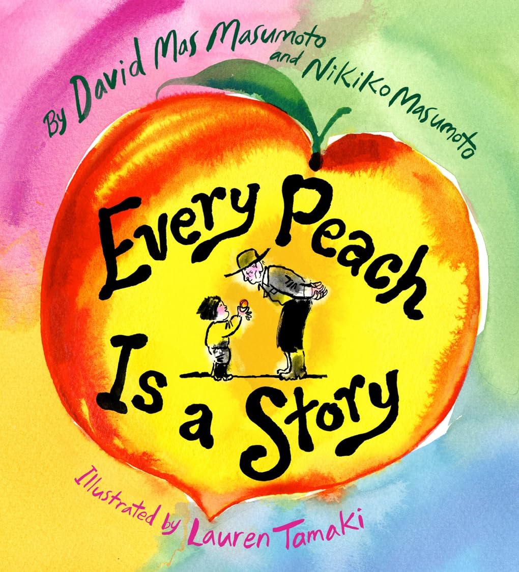 Every Peach Is a Story - David Mas Masumoto & Nikiko Masumoto