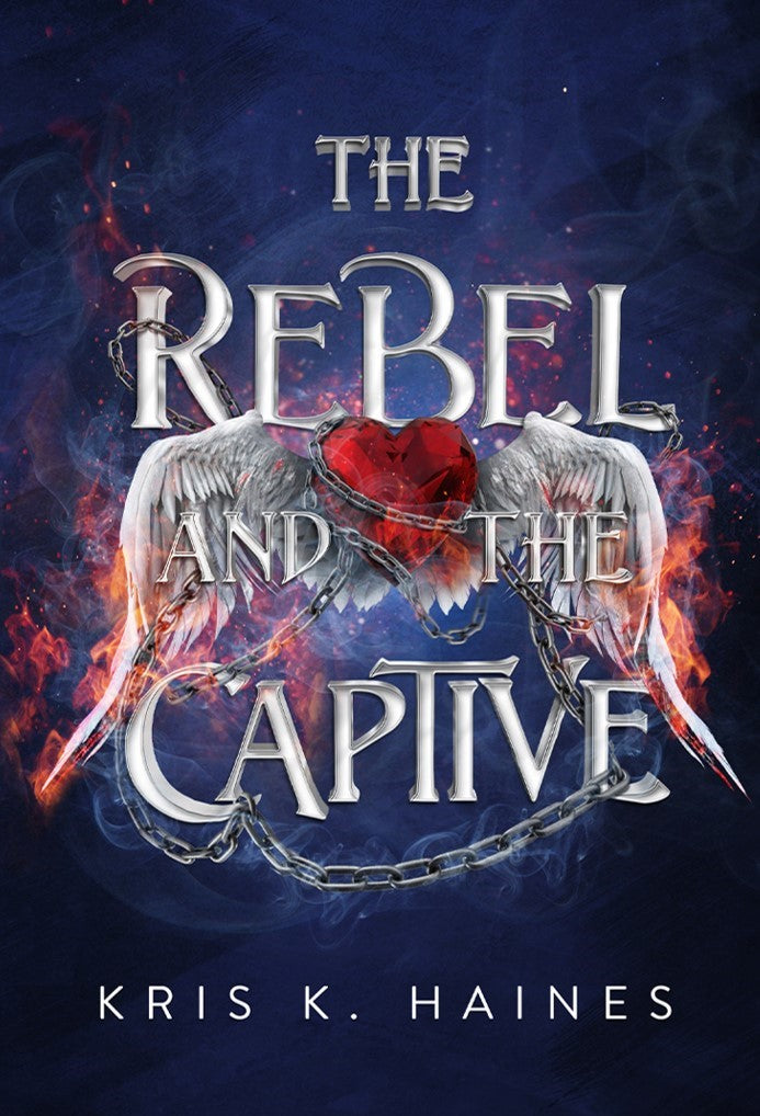 The Rebel and the Captive - Kris K. Haines