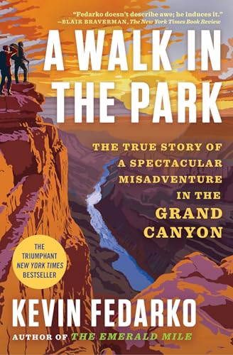 A Walk in the Park: The True Story of a Spectacular Misadventure in the Grand Canyon