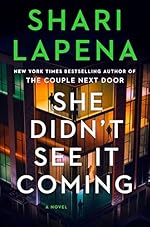 She Didn't See It Coming - Shari Lapena