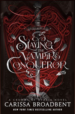 Slaying the Vampire Conqueror - Carissa Broadbent