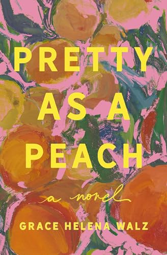 Pretty as a Peach - Grace Helena Walz
