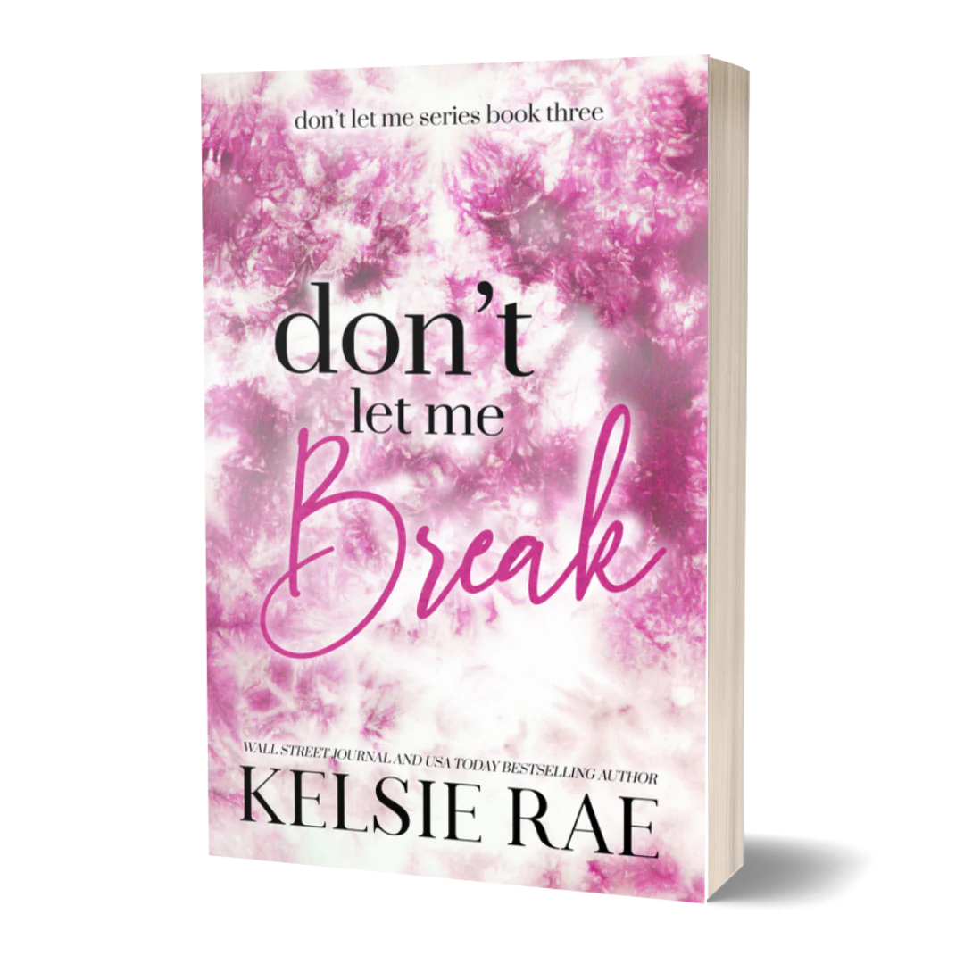 Don't Let Me Break - Kelsie Rae