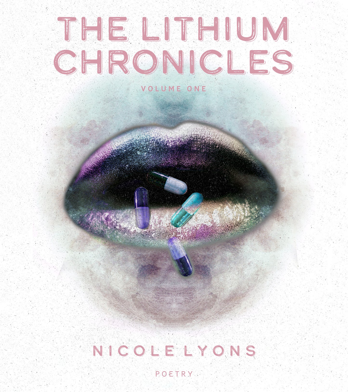 The Lithium Chronicles Vol. 1 - Nicole Lyons