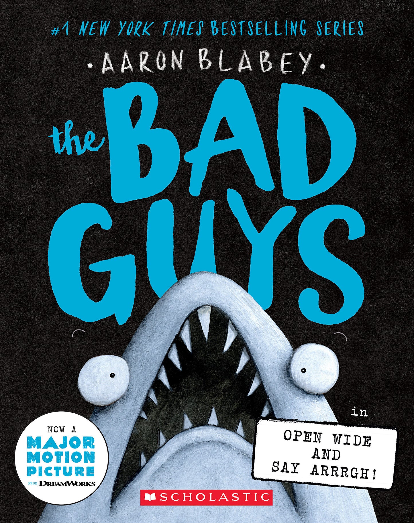 The Bad Guys In: Open Wide & Say Arrrgh! - Aaron Blabey