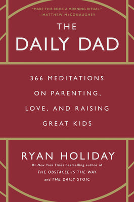 The Daily Dad - Ryan Holiday