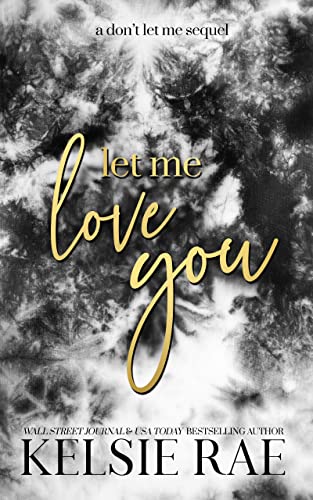 Let Me Love You - Kelsie Rae