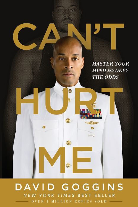 Can't Hurt Me: Master Your Mind and Defy the Odds - David Goggins