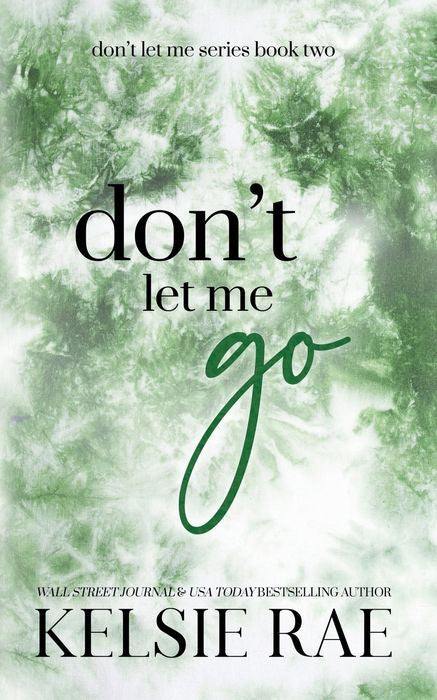 Don't Let Me Go - Kelsie Rae