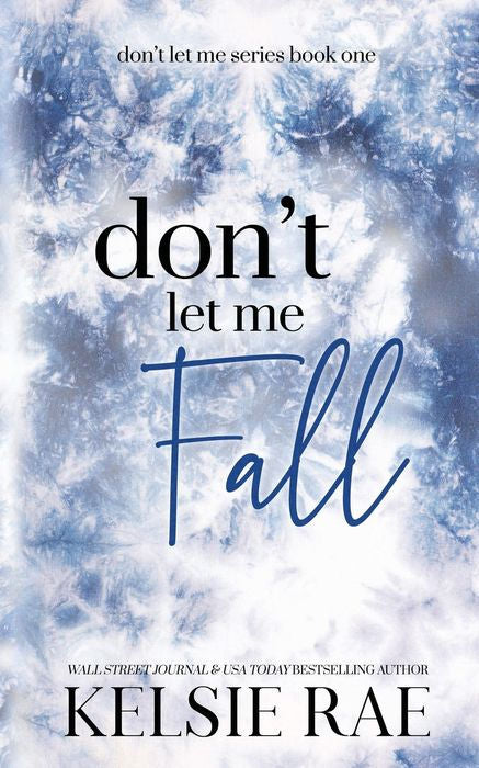 Don't Let Me Fall - Kelsie Rae