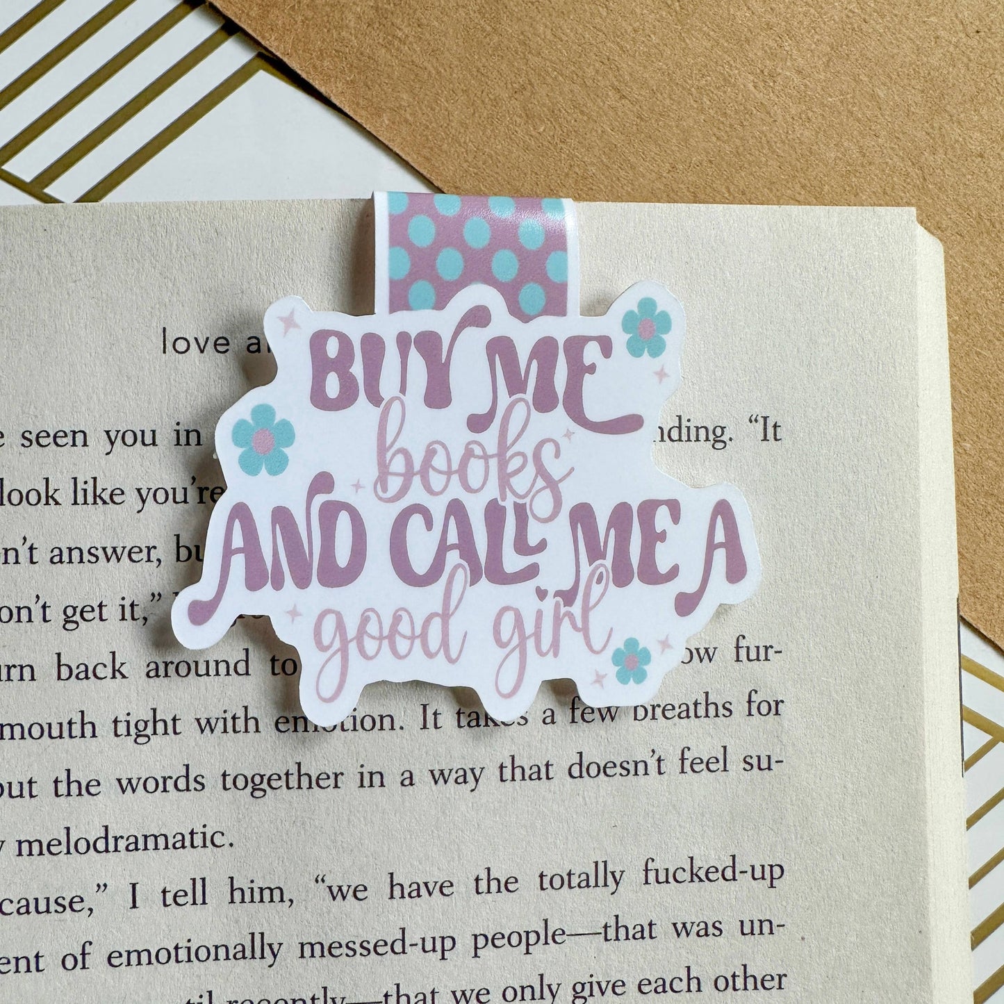 Buy Me Books and Call Me a Good Girl Cute Magnetic Bookmark
