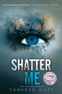 Shatter Me - Tahereh Mafi
