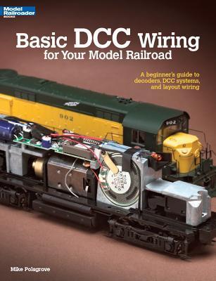 Basic DCC Wiring for Your Model Railroad - Mike Polsgrove