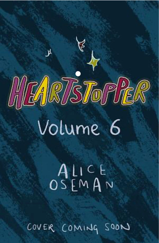 Heartstopper Vol. Six - Alice Oseman