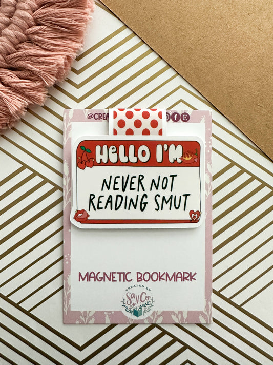Hello I'm Never Not Reading Smut Cute Magnetic Bookmark