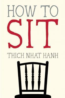 How to Sit - Thich Nhat Hanh