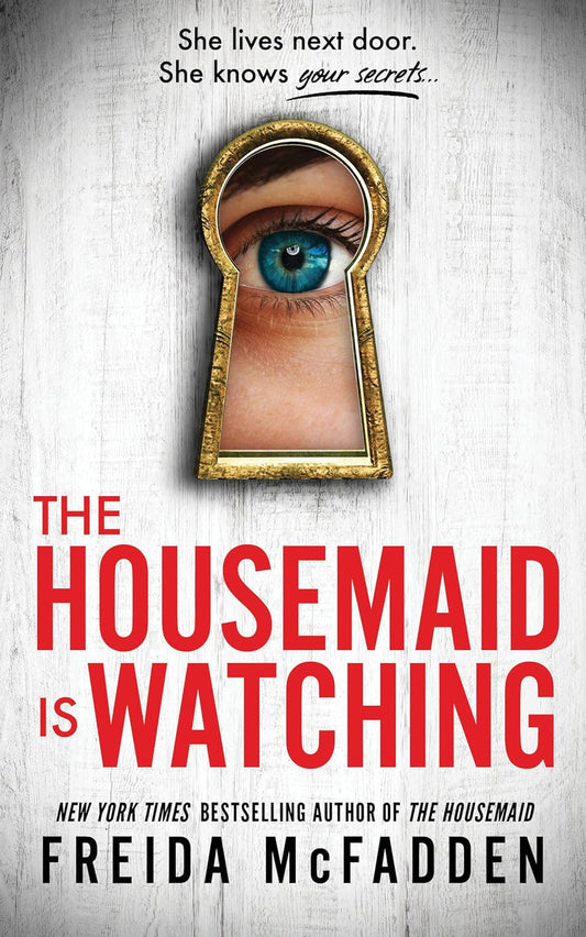 The Housemaid Is Watching - Freida McFadden