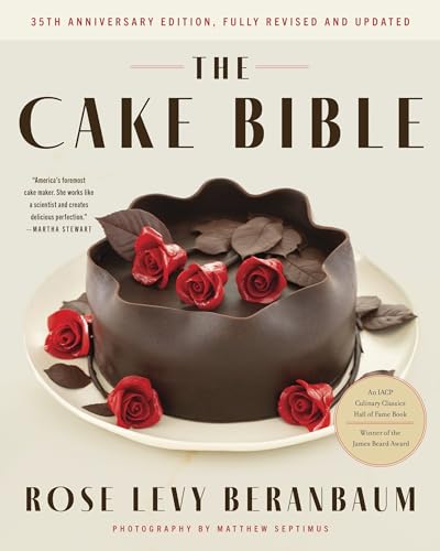 The Cake Bible: 35th Anniversary Edition