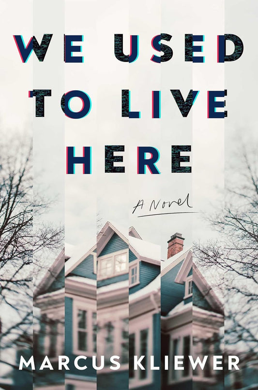 We Used to Live Here - Marcus Kliewer