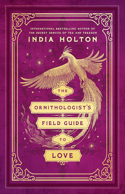 The Ornithologist's Field Guide to Love - India Holton