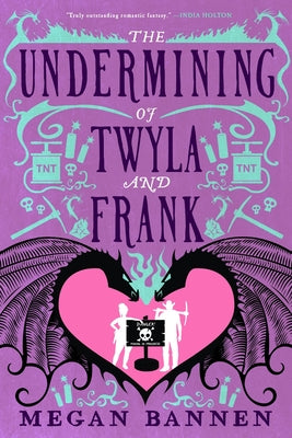 The Undermining of Twyla and Frank - Megan Bannen