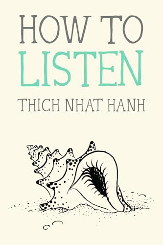 How to Listen - Thich Nhat Hanh