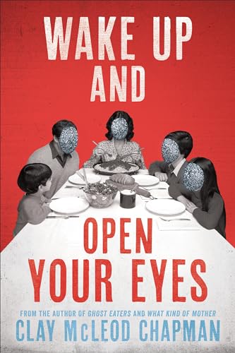 Wake Up and Open Your Eyes - Clay McLeod Chapman