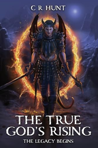 The True God's Rising - C.R. Hunt