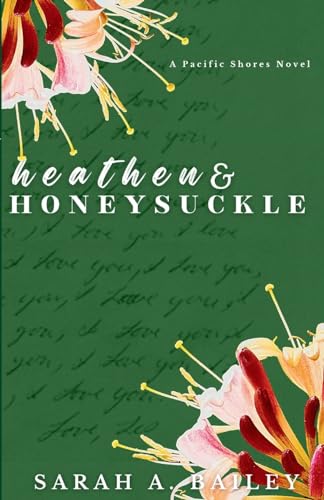 Heathen & Honeysuckle - Sarah A. Bailey