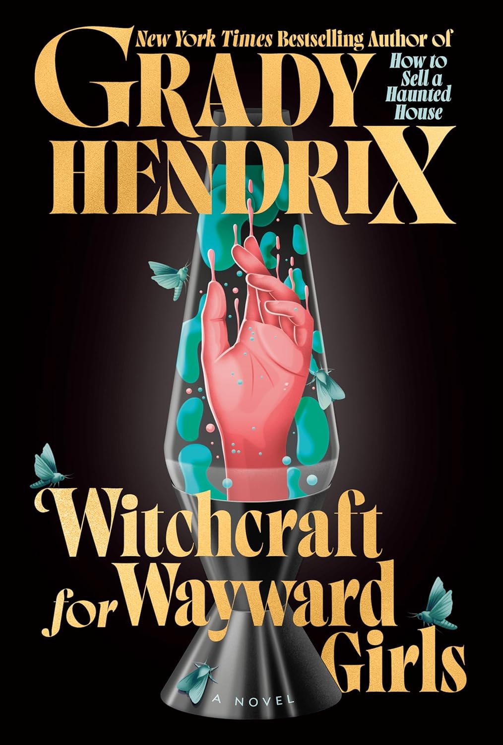 Witchcraft for Wayward Girls - Grady Hendrix