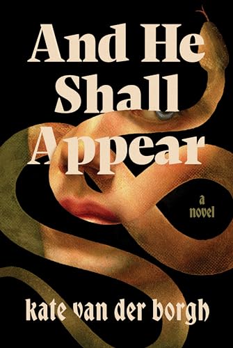 And He Shall Appear - Kate van der Borgh