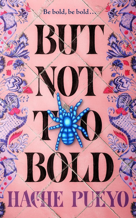 But Not Too Bold - Hache Pueyo