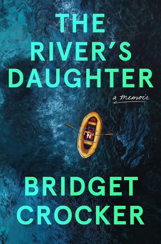 The River's Daughter - Bridget Crocker