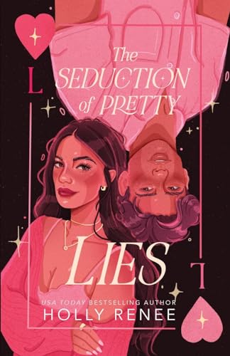 The Seduction of Pretty Lies - Holly Renee