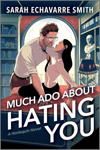 Much Ado About Hating You - Sarah Echavarre Smith