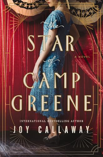 The Star of Camp Greene: A Novel of WWI - Joy Callaway