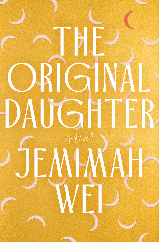 The Original Daughter - Jemimah Wei