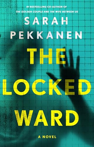 The Locked Ward - Sarah Pekkanen