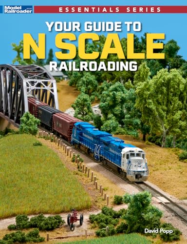Your Guide to N Scale Railroading - David Popp